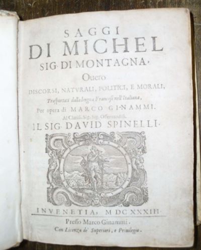 Edizioni del '600 - Prime Edizioni Italiane Montaigne Michel Eyquem (de)saggi di Michel Sig. di M...