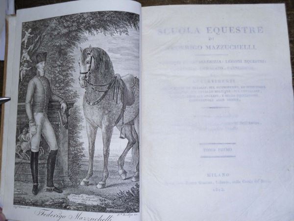 Edizioni del '800 - equitazione ed ippologia  MAZZUCCHELLI Federico Scuola equestre. Milano, presso Gio. Pietro Giegler, 1805.