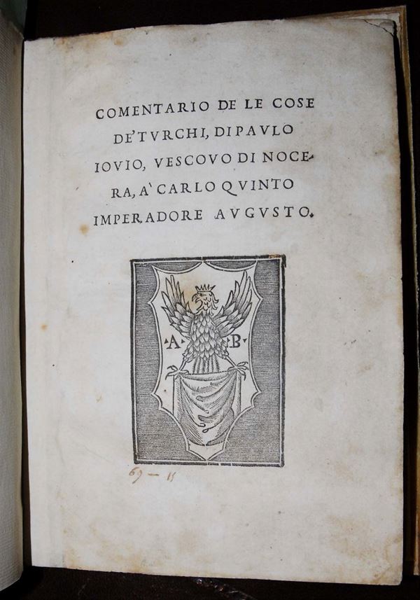 Edizioni del '500 - Turchia GIOVIO Paolo Comentario de le cose de' Turchi, Roma, per Antonio Blado d'Asola in le case de meser Gioanbattista di Massimi, 1535.