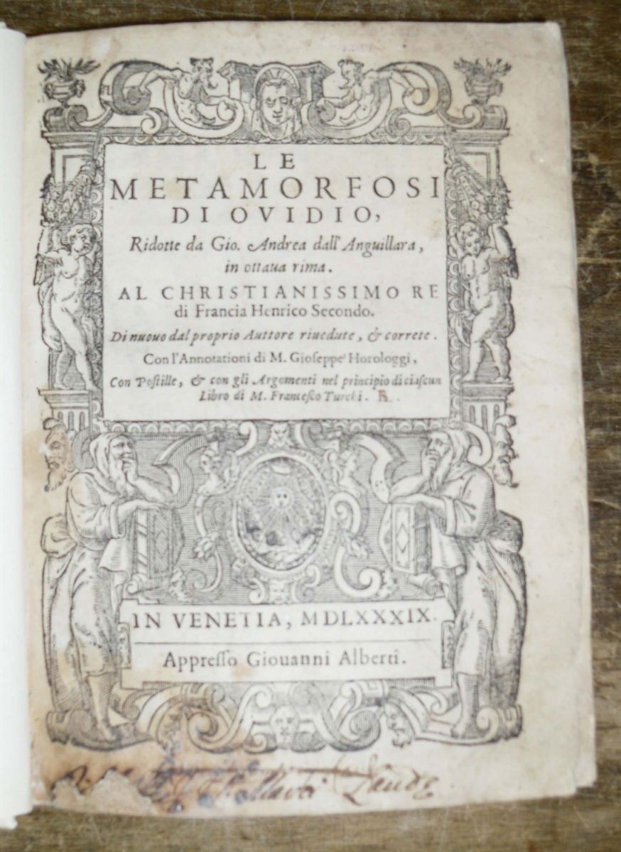 Edizioni del '500 - autori latini OVIDIUS NASO Publius Le Metamorfosi di  Ovidio, ridotte da Gio. Andrea