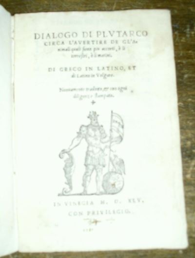 Edizioni del '500 - Filosofia Plutarchusdialogo di Plutarco Circa L'avertire De Gl'animali Quali ...