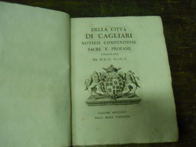 Edizioni del '700 - Storia Locale - Cagliari Cossu Giuseppedella Città di Cagliari Notizie Compen...