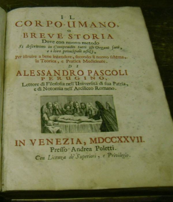 Edizioni del '700 - medicina PASCOLI Alessandro Il corpo umano. Venezia, Presso Andrea Poletti, Venezia 1727.