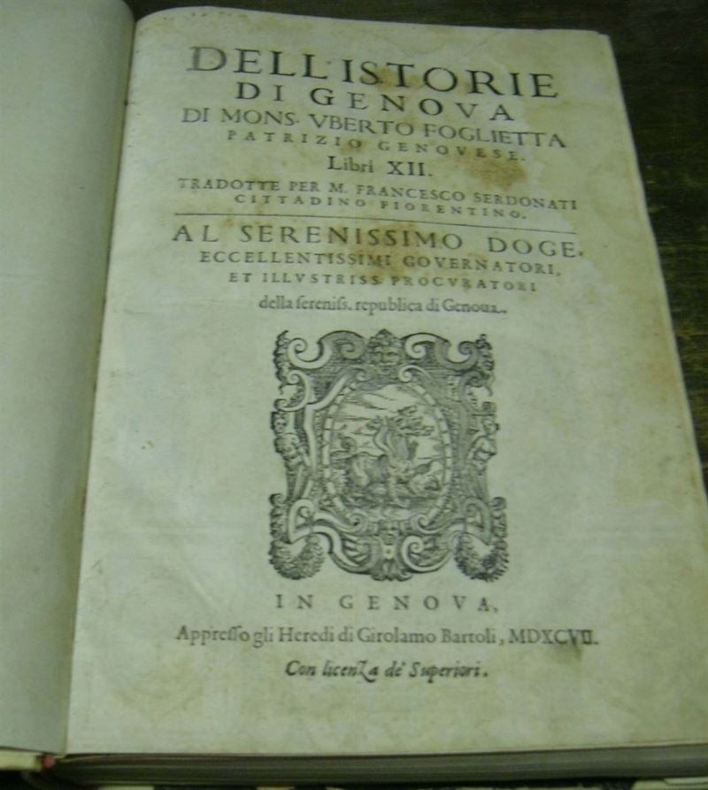 Edizioni del '500 - Genova FOGLIETTA Uberto Delle Istorie di Genova. In Genova, Bartoli, 1597.  - Auction Old and Rare Books - Cambi Casa d'Aste