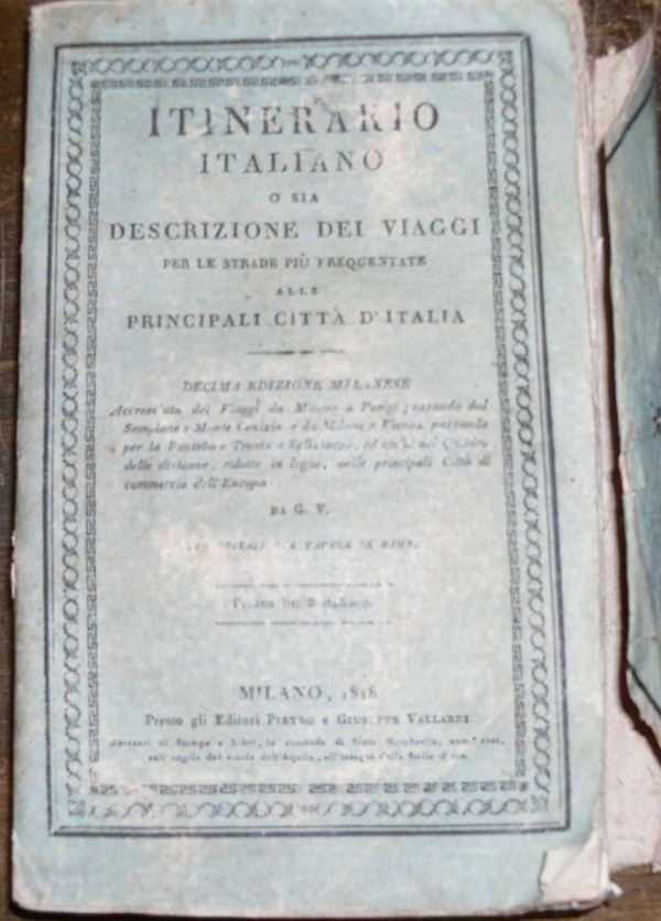 Edizioni del '800 - cartografia VALLARDI GIUSEPPE VALLARDI, Itinerario d’Italia, Milano, 1818.