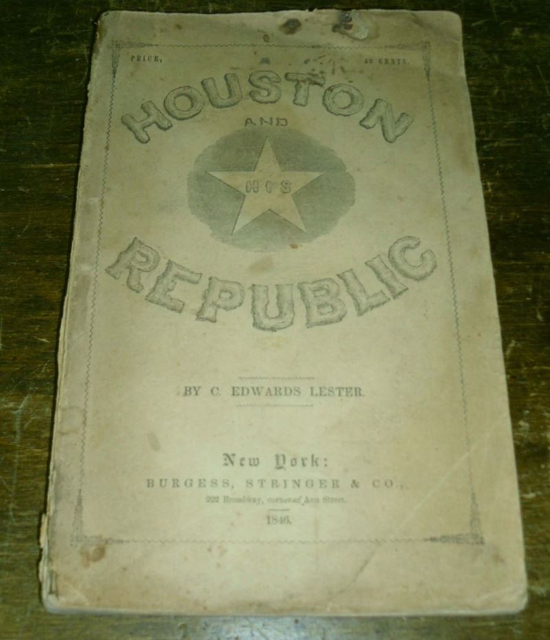 Edizioni del '800 - storia americana LESTER Charles Edwards Houston and his republic, New York, 1846.  - Auction Old and Rare Books - Cambi Casa d'Aste