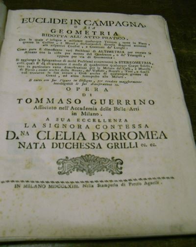 Edizioni del '700 - Geometria Guerrino Tommasoeuclide in Campagna, Milano, 1763.