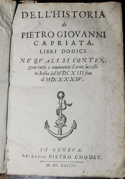 Edizioni del '600 - Storia Capriata, Pier Giovanni Dell'historia..., Ginevra, Piero Chouet, 1644-...