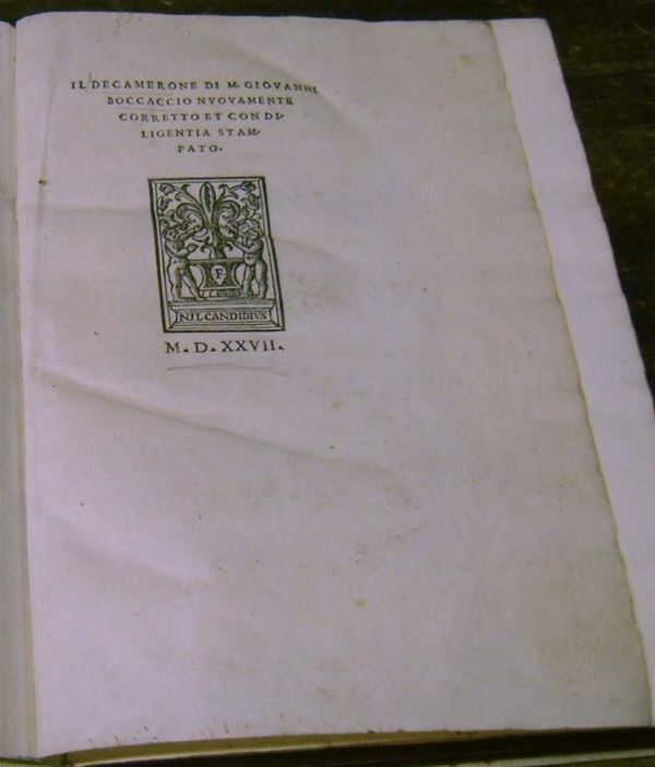 Edizioni del '700 - contraffazioni  BOCCACCIO Giovanni Il decamerone nuovamente corretto e con diligentia stampato. Firenze, heredi di Phil di Giunta, 1527 (ma Venezia, Pasinello, 1729).