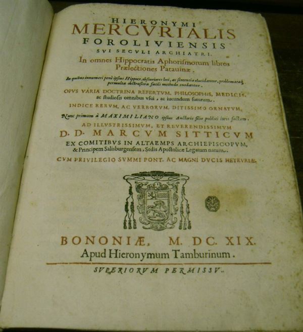 Edizioni del '600 - medicina MERCURIALE Girolamo Hieronymi Mercurialis ... In omnes Hippocratis aphorismorum libros praelectiones Patavinae. Bononiae, apud Hieronymum Tamburinum, 1619.