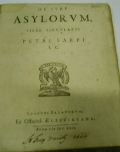 Edizioni del 600 - Giuridica - Sarpiana Sarpi Pietrode Jure Asylorum. Lugduni Batauorum, Ex Offic...