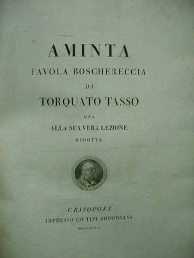 Edizioni del '700 - Bodoniane Tasso Torquatoaminta. Favola Boschereccia Ora alla Sua Vera Lezione...