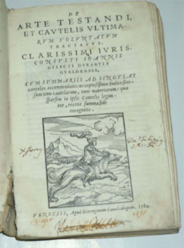 Edizioni del '500 - giuridica DURANTE Giovanni De Arte testandi, Venezia, Cavalcalupum, 1564.