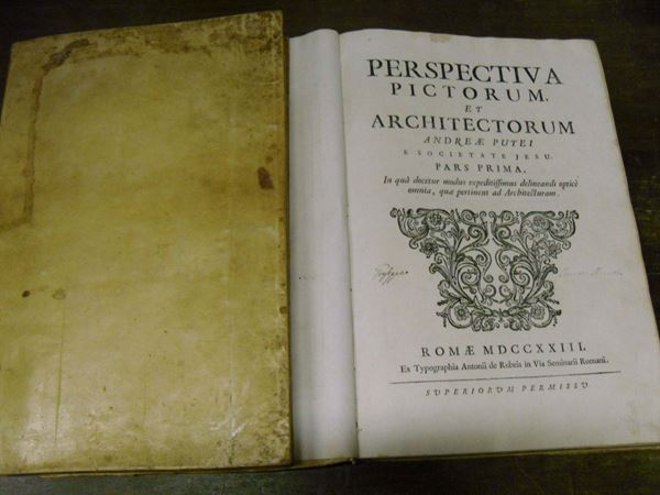 Edizioni POZZO Andrea Perspectiva pictorum, et architectorum. Pars Prima / Secunda. Roma, Giovanni Zempel, 1741 (P. I), e Gio. Generoso Salomoni, 1758 (P. II)