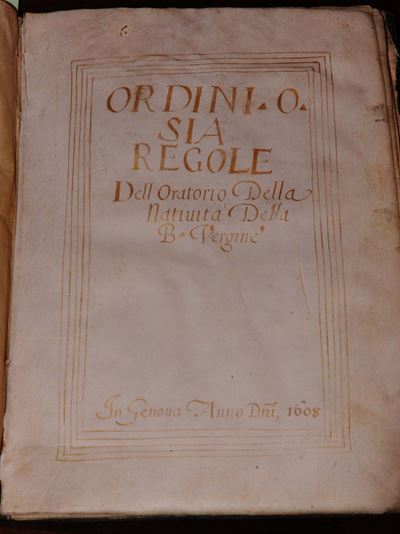 Manoscritti del Secolo Xviiordini o Sia Regole Dell'oratorio della Natività della B. Vergine.