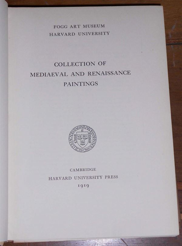 Fogg art museum - Harvard University Collection of mediaeval and renaissance paintings