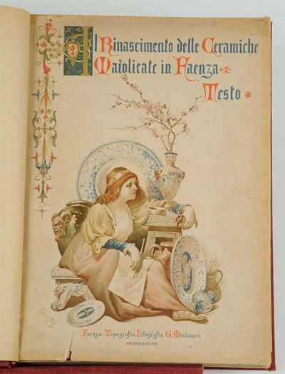 Argnani Federicoil Rinascimento delle Ceramiche Maiolicate in Faenza