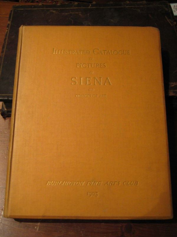Illustrated catalogue Pictures of Siena and objects of art , 1905