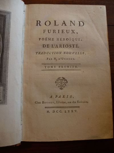 Ludovico Ariostoroland Furieux,poeme Heroique De L'arioste.tradution Nouvelle Par M,D'ussieux