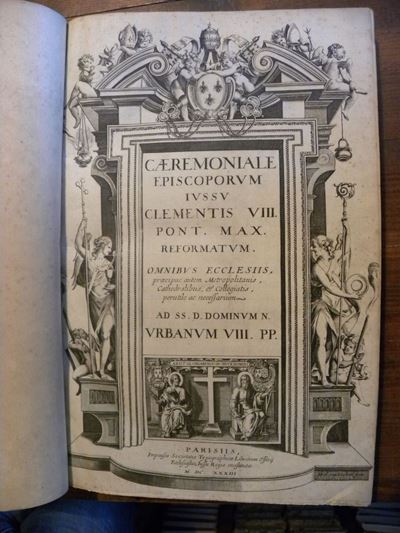 Figurato-cerimoniale Ecclesiastico.caeremoniale Episcoporum Iussu Clementis VIII. adss.D.dominum ...