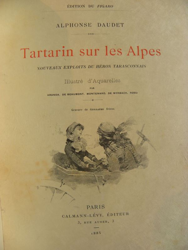 Alphonse Daudet Tartarin sur les Alpes,nouveaux exploits du heros tarasconnais