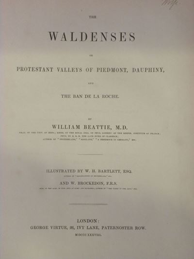 William Beattiethe Waldenses Or Protestant Valley Of Piedmont,dauphiny,and The Ban De la Roche