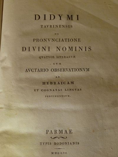 Edizioni Bodonianedidymi Taurinensis De Pronunciatione Divini Nominis Quator Literarum Cum Auctar...
