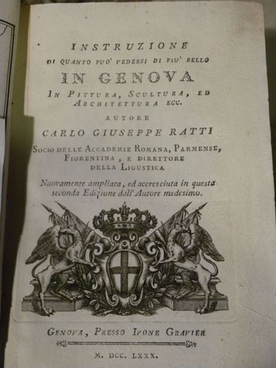 Carlo Giuseppe Rattiinstruzione di Quanto Può Vedersi di Più Bello in Genova in Pittura Scultura ...