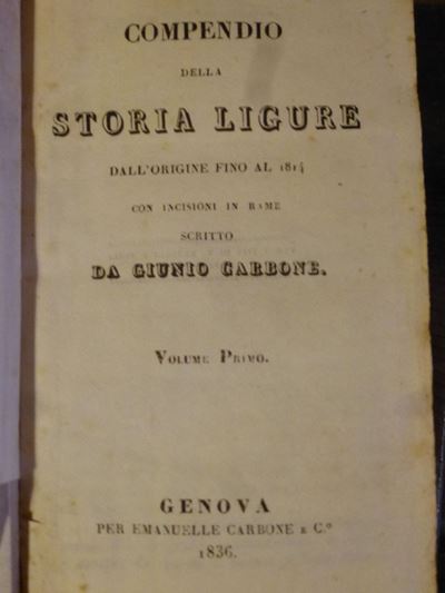 Giunio Carbonecompendio della Storia Ligure Dall'origine al 1814..
