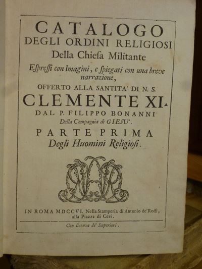 Filippo Bonannicatalogo degli Ordini Religiosi della Chiesa Militante..parte Prima.