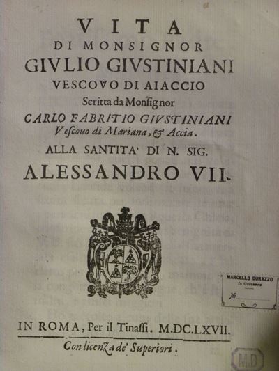 Carlo Fabritio Giustinianivita di Monsignor Giulio Giustiniani Vescovo di Aiaccio..