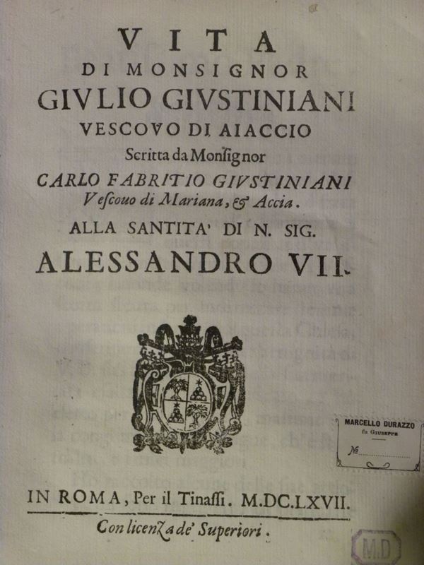 Carlo Fabritio Giustiniani Vita di Monsignor Giulio Giustiniani Vescovo di Aiaccio..