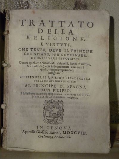 Pietro Ribadeneyratrattato della Religione e Virtuti, che Tener Deve il Principe Christiano,per G...