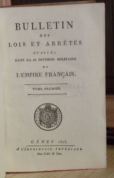 Leggi Napoleoniche - Genovabulletin Des Lois Et Arretes Publiès Dans la 28.division Militaire De ...