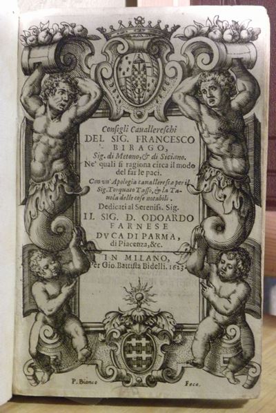 Francesco Biragoconsigli Cavallereschi..nel Qual Si Ragiona Circa il Modo di Far le Paci..
