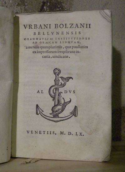 Urbano Bolzaniourbani Bolzanii Bellunensis Grammaticae Istitutiones Ad Graecam Linguam..