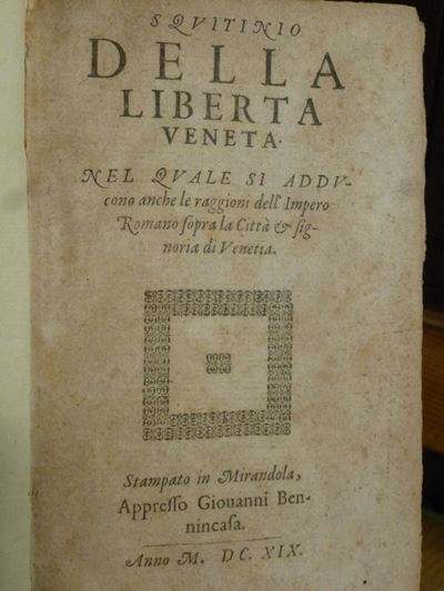 Alfonso De la Cueva (attribuito A:)squitinio della Libertà Veneta nel Quale Si Addicono Anche le ...