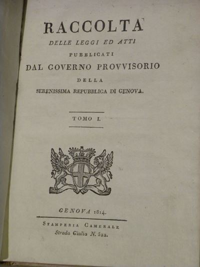 Governo Provvisorio 1814 - Leggi e Attiraccolta delle Leggi ed Atti Pubblicati dal Governo Provvi...