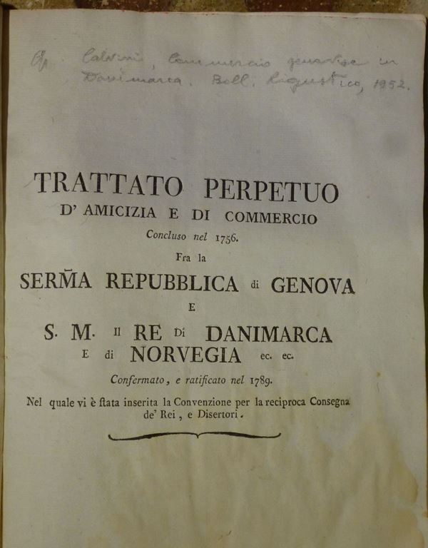 Economia - Genova/Danimarca Trattato perpetuo d'amicizia e di commercio concluso nel 1756 fra la Ser.ma Repubblica di Genova e S.M. Re di Danimarca e di Norvegia..confermato e ratificato nel 1789..