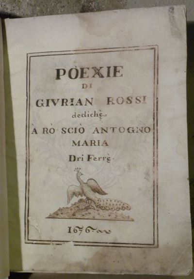 Giurian Rossi - Manoscrittopoexie di Giurian Rossi Dediché a Ro Sciò Antogno Maria Dri Ferrè