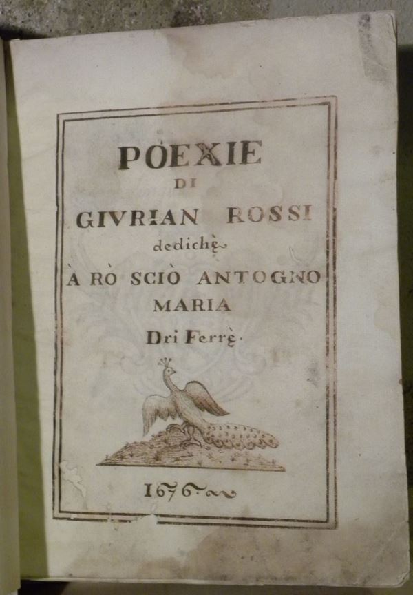 Giurian Rossi - Manoscritto Poexie di Giurian Rossi dediché a ro sciò Antogno Maria Dri Ferrè