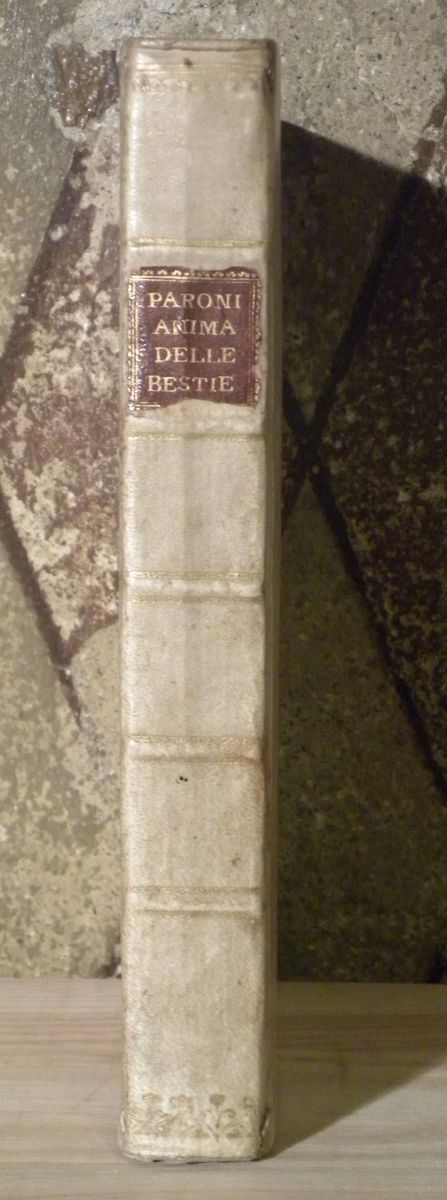 Carlo Paronianima delle Bestie Impugnata Spirituale Coi Principj della Metafisica e Provata Mater...