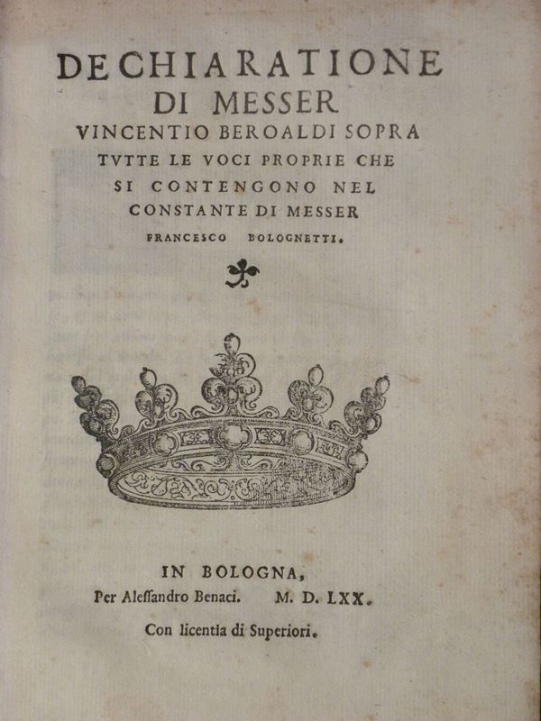 Vincentio Beroaldi Dechiaratione di Messer Vincentio Beroaldi sopra tutte le voci proprie che si contengono nel Costante di Messer Francesco Bolognetti..