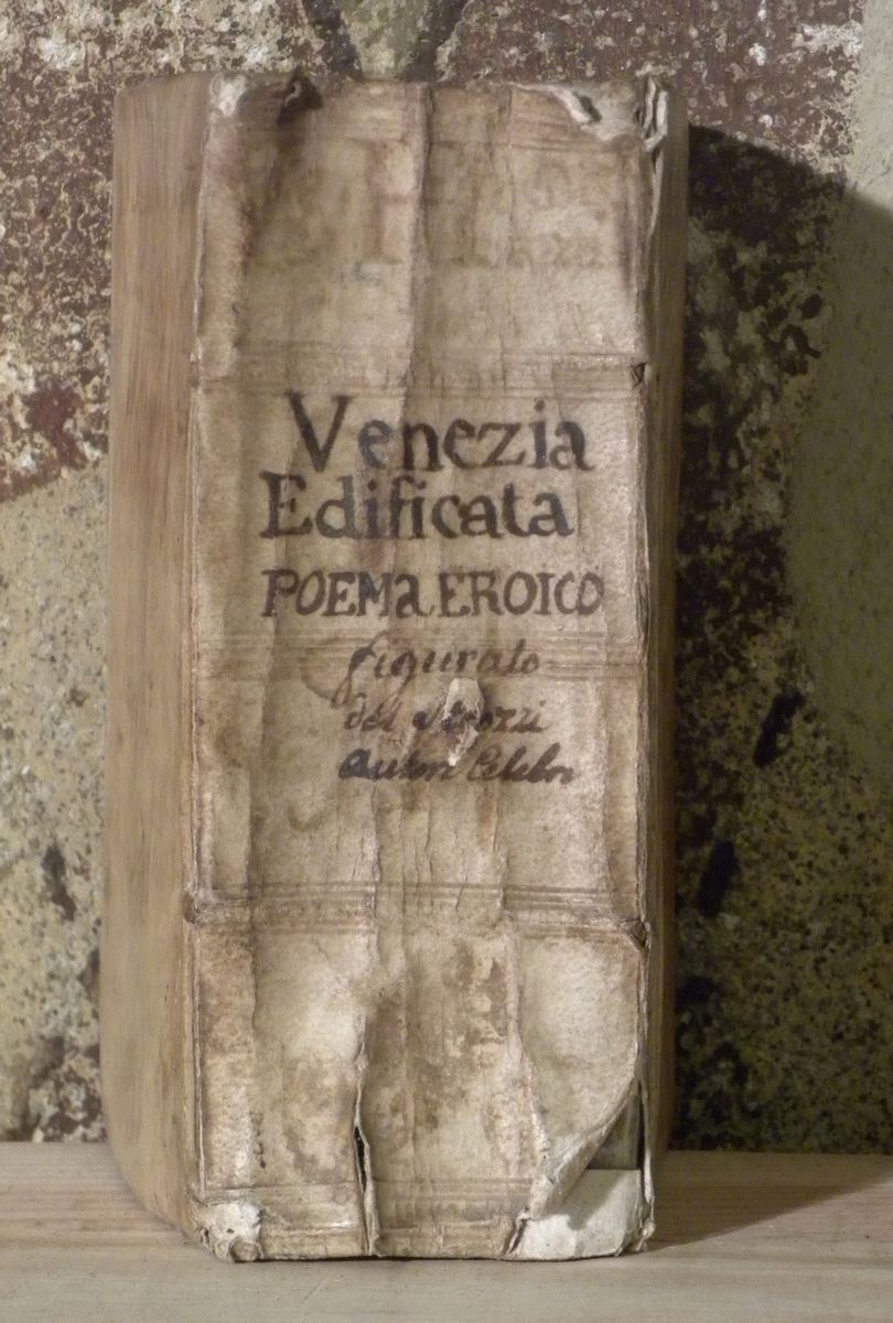 Giulio Strozzila Venetia Edificata Poema Eroico di Giulio Strozzi con gli Argomenti del Sig.franc...