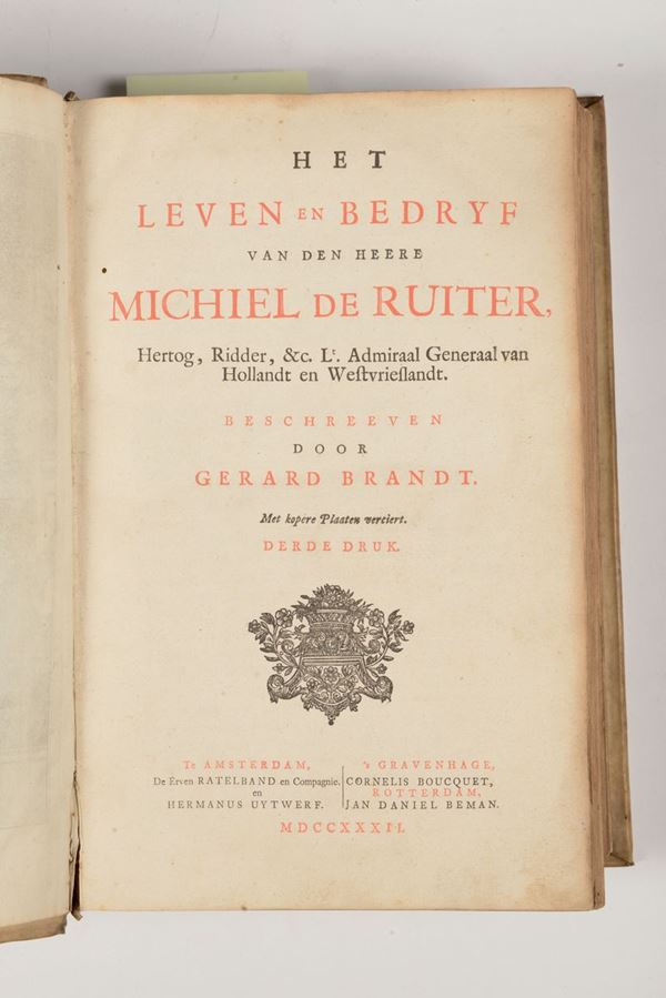 Gerard Brandt Het Leven en Bedryf van den heere Michiel De Ruiter,Hertog,Ridder,& c.L. Admiraal Generaal van Hollandt en Westvriestandt..