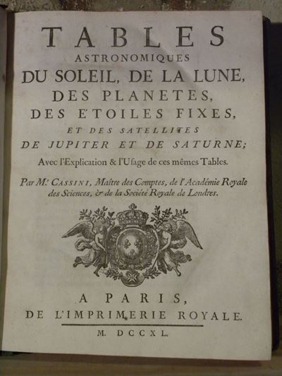 Jacques Cassinitables Astronomiques Du Soleil,de la Lune,des Planetes,des Etoiles Fixes,et Des Sa...