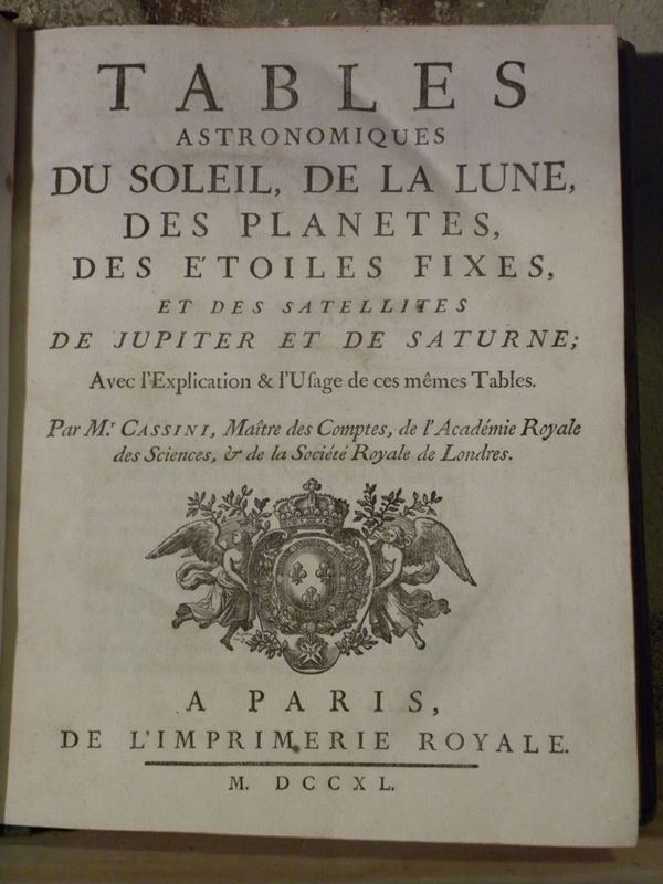 Jacques Cassini Tables astronomiques du soleil,de la lune,des planetes,des etoiles fixes,et des satellites de Jupiter et de Saturne..