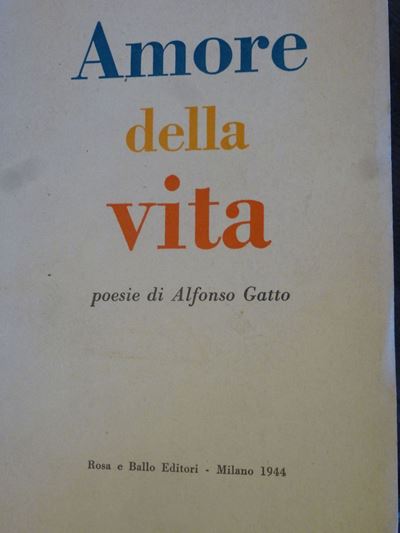 Alfonso Gatto - Edizioni del '900amore della Vita