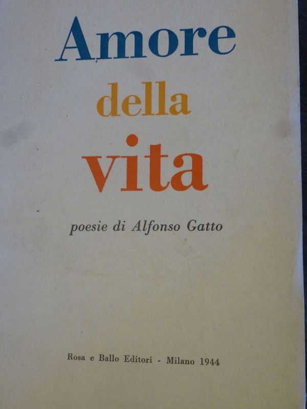 Alfonso Gatto - Edizioni del '900 Amore della vita