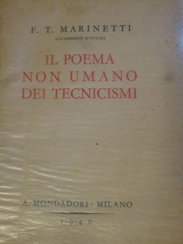 Filippo Tomaso Marinetti - Edizioni del '900 Il poema non umano dei tecnicismi